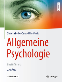 Allgemeine Psychologie von Becker-Carus,  Christian, Lay,  Martin, Wendt,  Mike