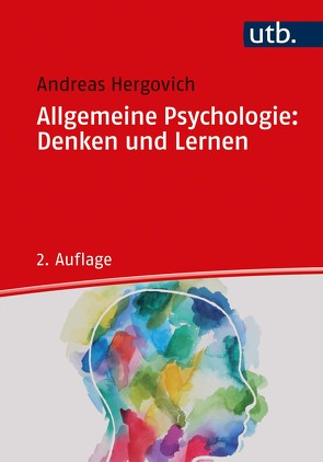 Allgemeine Psychologie: Denken und Lernen von Hergovich,  Andreas