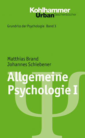 Allgemeine Psychologie I von Brand,  Matthias, Leplow,  Bernd, Salisch,  Maria von, Schiebener,  Johannes