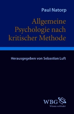 Allgemeine Psychologie nach kritischer Methode von Luft,  Sebastian, Natorp,  Paul