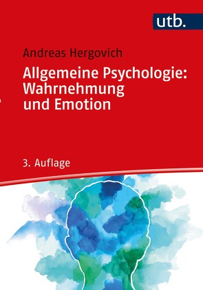 Allgemeine Psychologie: Wahrnehmung und Emotion von Hergovich,  Andreas