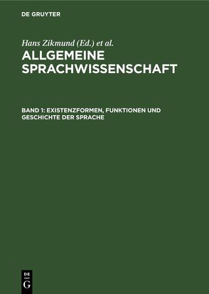 Allgemeine Sprachwissenschaft / Existenzformen, Funktionen und Geschichte der Sprache von Feudel,  Günter, Serébrennikow,  B. A., Zikmund,  Hans