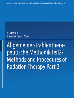 Allgemeine Strahlentherapeutische Methodik Teil 2 / Methods and Procedures of Radiation Therapy Part 2 von Vieten ,  Heinz, Vieten,  H.