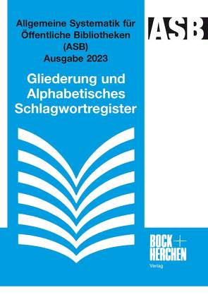 Allgemeine Systematik für Öffentliche Bibliotheken (ASB) Ausgabe 2022