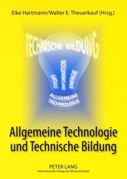 Allgemeine Technologie und Technische Bildung von Hartmann,  Elke, Theuerkauf,  Walter E.