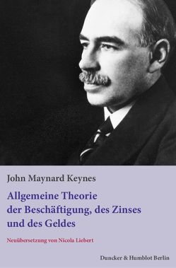 Allgemeine Theorie der Beschäftigung, des Zinses und des Geldes. von Keynes,  John Maynard, Liebert,  Nicola