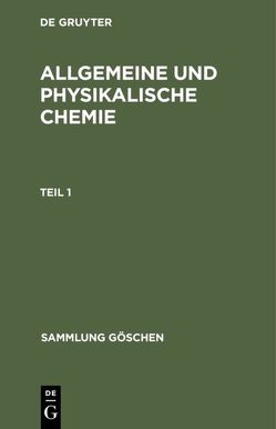 Allgemeine und physikalische Chemie / Allgemeine und physikalische Chemie. Teil 1