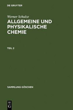 Allgemeine und physikalische Chemie / Allgemeine und physikalische Chemie. Teil 2 von Schulze,  Werner