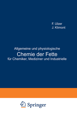 Allgemeine und physiologische Chemie der Fette für Chemiker, Mediziner und Industrielle von Klimont,  J., Ulzer,  F.