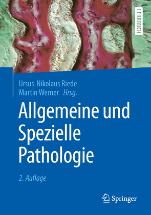 Allgemeine und Spezielle Pathologie von Riede,  Ursus-Nikolaus, Werner,  Martin