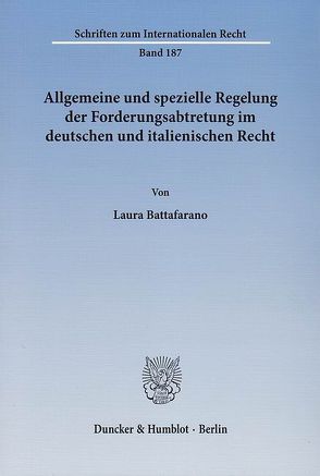 Allgemeine und spezielle Regelung der Forderungsabtretung im deutschen und italienischen Recht. von Battafarano,  Laura