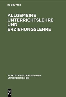 Allgemeine Unterrichtslehre und Erziehungslehre von Boehm,  Karl, Fritz,  Albert