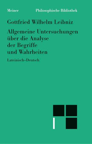Allgemeine Untersuchungen über die Analyse der Begriffe und Wahrheiten von Leibniz,  Gottfried Wilhelm, Schupp,  Franz