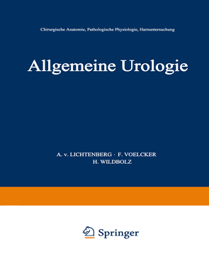 Allgemeine Urologie von Lichtenberg,  A. v., Voelcker,  F., Wildbolz,  H.