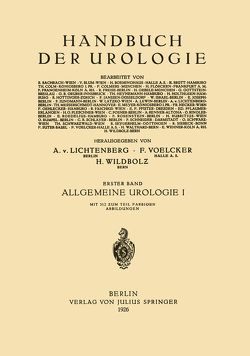 Allgemeine Urologie von Boeminghaus,  H., Freise,  R., Janssen,  P., Jungmann,  P., Lichtenberg,  A. v., Messerschmidt,  Th., Pflaumer,  Ed., Posner,  C., Schlayer,  C.R., Schwarz,  O., Seyderhelm,  R., Voelcker,  F., Wildbolz,  H.