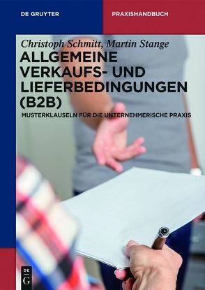 Allgemeine Verkaufs- und Lieferbedingungen (B2B) von Schmitt,  Christoph, Stange,  Martin
