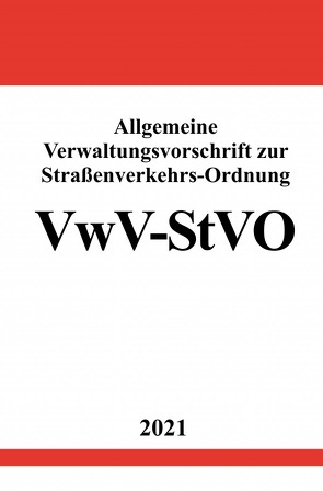 Allgemeine Verwaltungsvorschrift zur Straßenverkehrs-Ordnung (VwV-StVO) von Studier,  Ronny