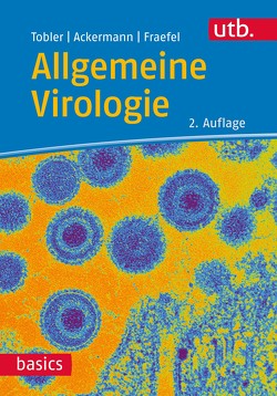 Allgemeine Virologie von Ackermann,  Mathias, Fraefel,  Cornel, Tobler,  Kurt