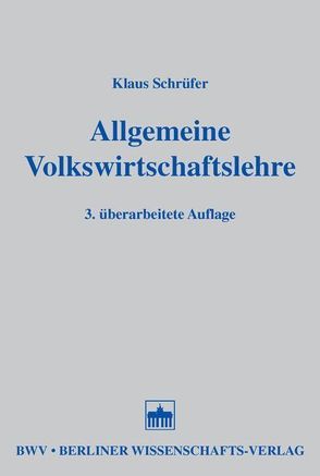 Allgemeine Volkswirtschaftslehre von Schrüfer,  Klaus