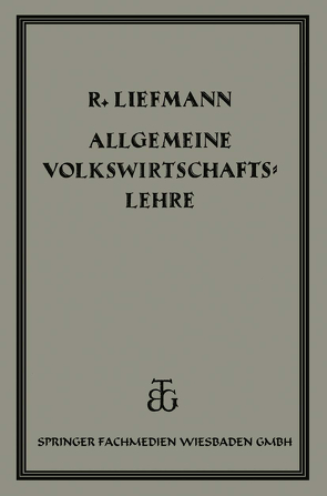 Allgemeine Volrswirtschaftslehre von Liefmann,  Dr. Robert