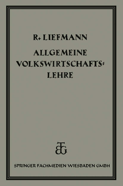 Allgemeine Volrswirtschaftslehre von Liefmann,  Dr. Robert