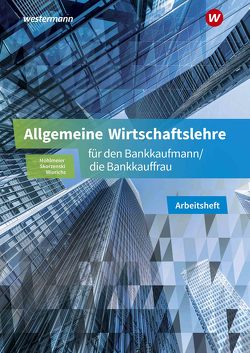 Allgemeine Wirtschaftslehre für den Bankkaufmann/die Bankkauffrau von Möhlmeier,  Heinz, Skorzenski,  Friedmund, Wierichs,  Guenter