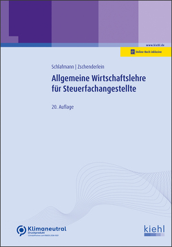 Allgemeine Wirtschaftslehre für Steuerfachangestellte von Schlafmann,  Lutz, Zschenderlein,  Oliver