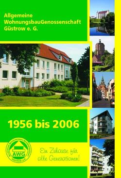 Allgemeine WohnungsbauGenossenschaft Güstrow e.G. 1956 bis 2006 von Girbig,  Ralf J