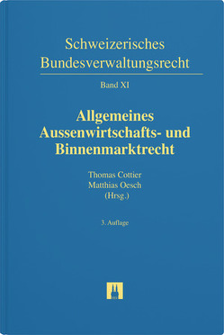 Allgemeines Aussenwirtschafts- und Binnenmarktrecht von Arpagaus,  Remo, Bieri,  Nicolas, Bridy,  Flaminia, Cottier,  Thomas, Diebold,  Nicolas, Ducrey,  Patrik, Fetz,  Marco, Holenstein-Pfenninger,  Rebekka, Holzer,  Patrick-Edgar, Kettiger,  Daniel, Lanz,  Rudolf, Lienhard,  Andreas, Meyer,  Hansjörg, Moser,  Stefan, Oesch,  Matthias, Plüss,  Simon, Steiner,  Marc, Weber-Nohl,  Karl, Wyss,  Martin, Zurkinden,  Philipp E.