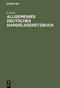 Allgemeines deutsches Handelsgesetzbuch von Koch,  C. F.