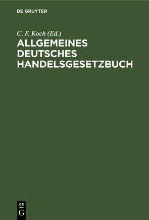 Allgemeines deutsches Handelsgesetzbuch von Koch,  C. F.