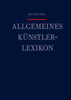 Allgemeines Künstlerlexikon (AKL) / Cassini – Czwartos von Beyer,  Andreas, Meißner,  Günter, Savoy,  Bénédicte, Tegethoff,  Wolf