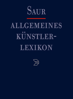 Allgemeines Künstlerlexikon (AKL) / Courts – Cuccini von Beyer,  Andreas, Meißner,  Günter, Savoy,  Bénédicte, Tegethoff,  Wolf