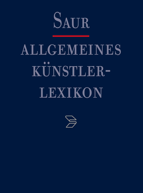 Allgemeines Künstlerlexikon (AKL) / Cuccioni – Dambsman von Beyer,  Andreas, Meißner,  Günter, Savoy,  Bénédicte, Tegethoff,  Wolf