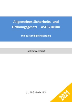 Allgemeines Sicherheits- und Ordnungsgesetz – ASOG Berlin von Junghanns,  Lars