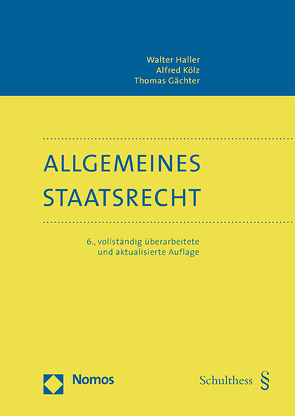 Allgemeines Staatsrecht (PrintPlu§) von Gächter,  Thomas, Haller,  Walter, Kölz,  Alfred