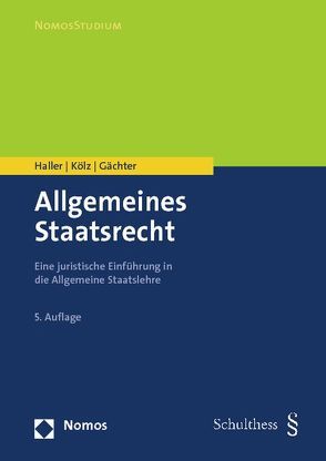 Allgemeines Staatsrecht von Gächter,  Thomas, Haller,  Walter, Kölz,  Alfred