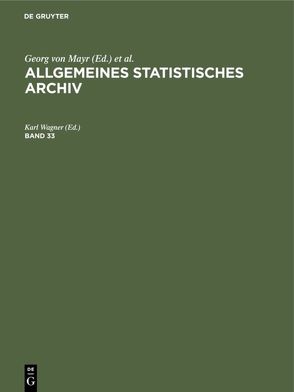 Allgemeines Statistisches Archiv / Allgemeines Statistisches Archiv. Band 33 von Wagner,  Karl