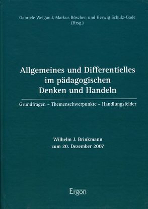 Allgemeines und Differentielles im pädagogischen Denken und Handeln von Böschen,  Markus, Schulz-Gade,  Herwig, Weigand,  Gabriele