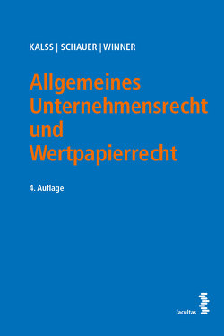 Allgemeines Unternehmensrecht und Wertpapierrecht von Kalss,  Susanne, Schauer,  Martin, Winner,  Martin