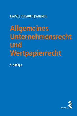 Allgemeines Unternehmensrecht und Wertpapierrecht von Kalss,  Susanne, Schauer,  Martin, Winner,  Martin