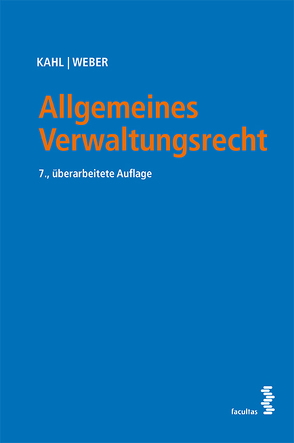 Allgemeines Verwaltungsrecht von Kahl,  Arno, Weber,  Karl