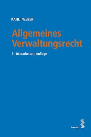 Allgemeines Verwaltungsrecht von Kahl,  Arno, Weber,  Karl