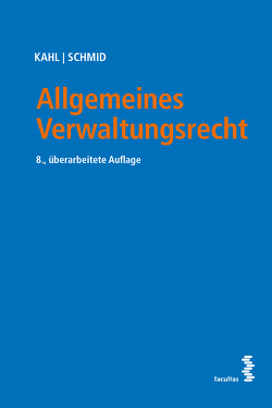 Allgemeines Verwaltungsrecht von Kahl,  Arno, Schmid,  Sebastian