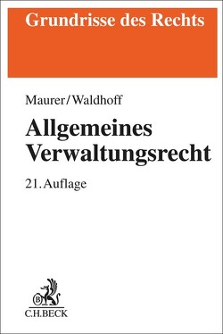Allgemeines Verwaltungsrecht von Maurer,  Hartmut, Waldhoff,  Christian