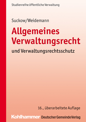 Allgemeines Verwaltungsrecht und Verwaltungsrechtsschutz von Suckow,  Horst, Weidemann,  Holger
