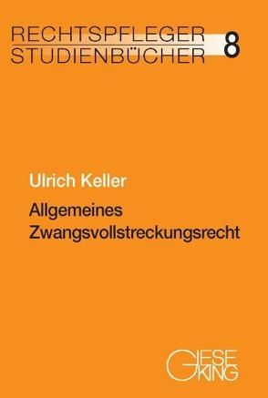 Allgemeines Zwangsvollstreckungsrecht von Keller,  Ulrich