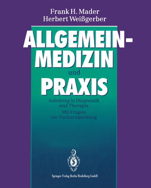 Allgemeinmedizin und Praxis von König,  B., Mader,  Frank H., Weißgerber,  Herbert