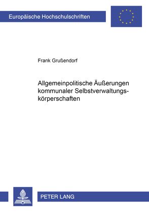 Allgemeinpolitische Äußerungen kommunaler Selbstverwaltungskörperschaften von Grußendorf,  Frank