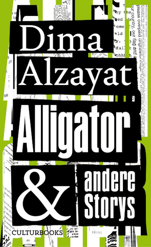 Alligator und andere Storys von Alzayat,  Dima, Karsten,  Jan